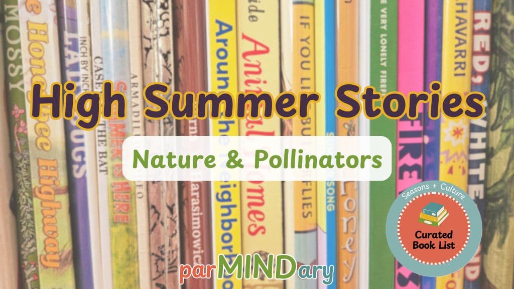 High Summer parMINDary post: Nature and Pollinator Stories