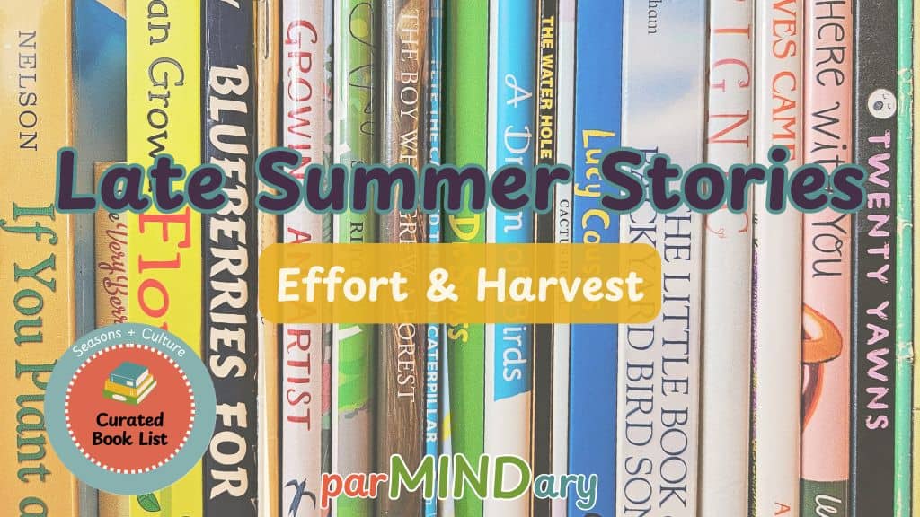parMINDary: Late Summer Effort and Harvest Stories